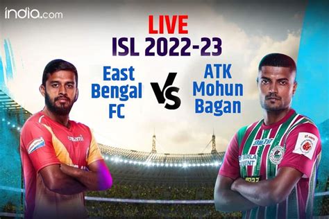 today east bengal vs mohun bagan live score